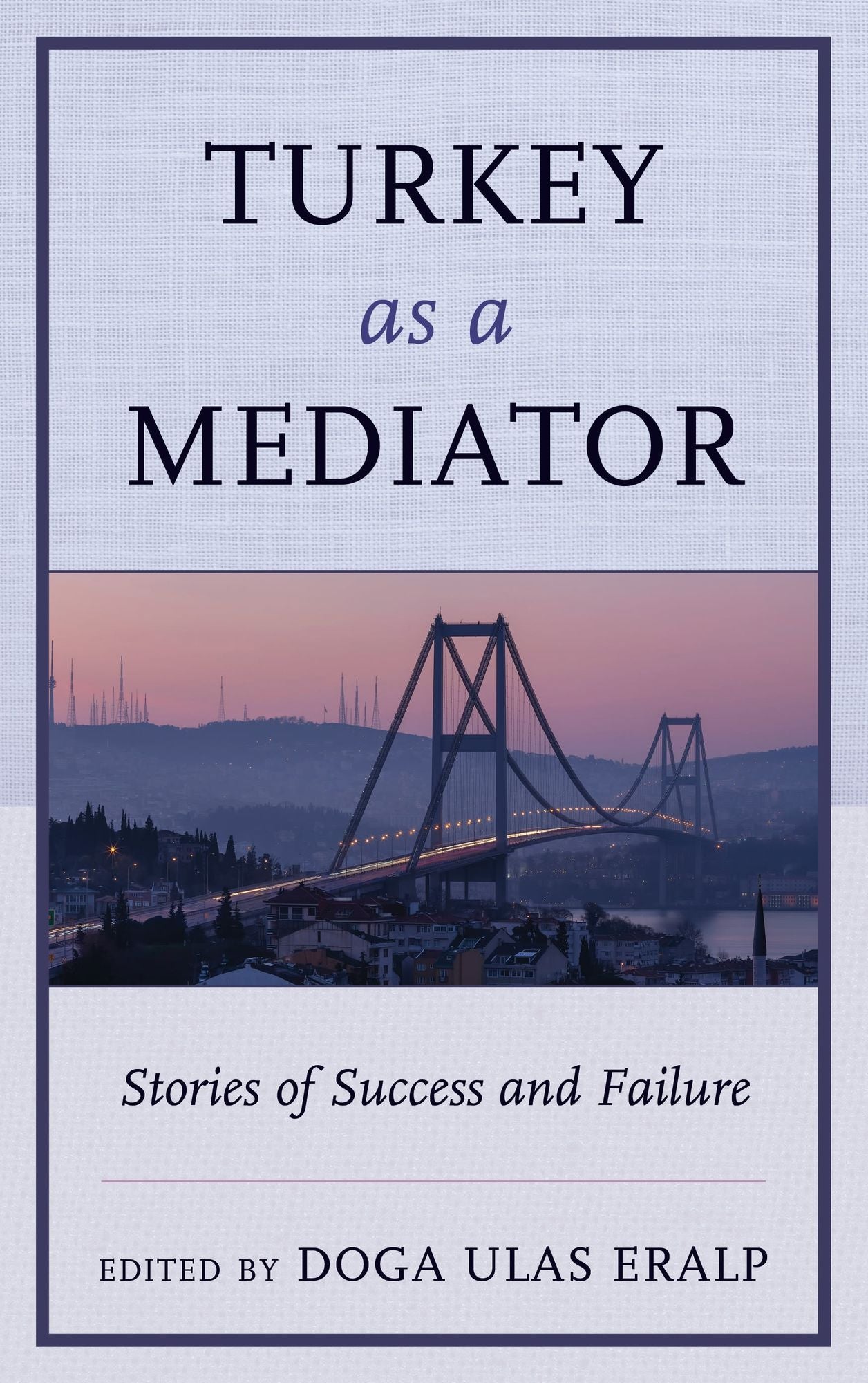 Turkey as a Mediator: Stories of Success and Failure