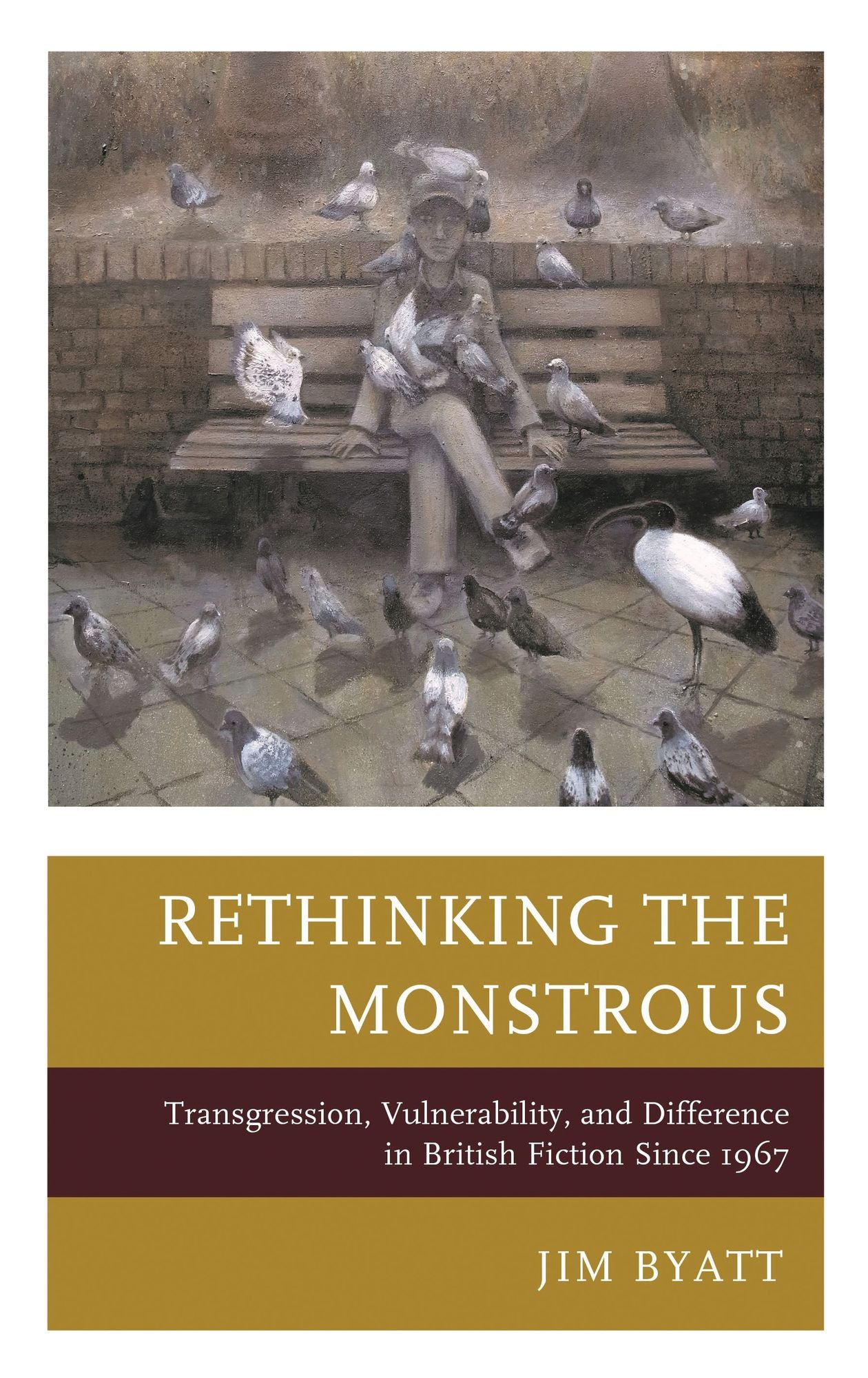 Rethinking the Monstrous: Transgression, Vulnerability, and Difference in British Fiction Since 1967