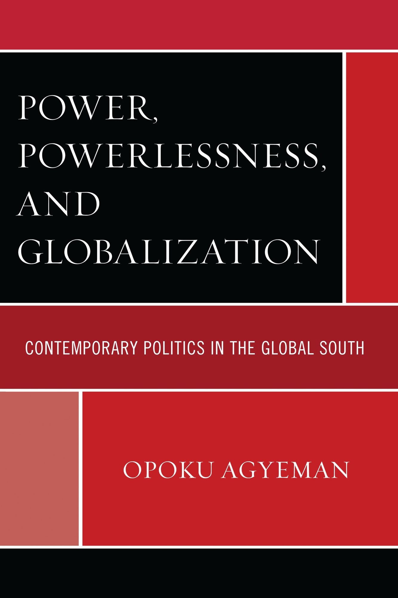 Power, Powerlessness, and Globalization: Contemporary Politics in the Global South