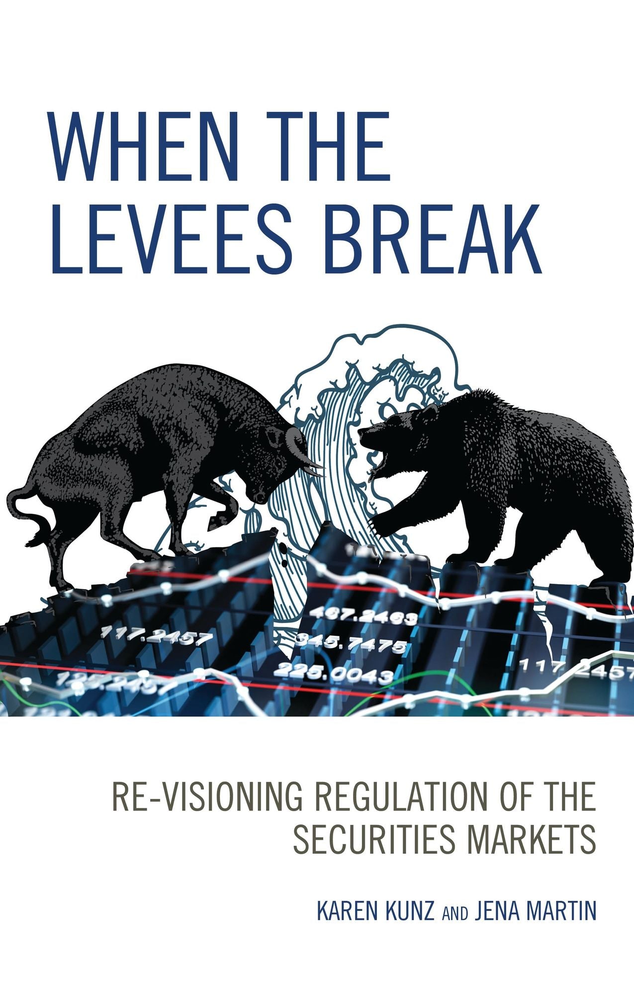 When the Levees Break: Re-visioning Regulation of the Securities Markets