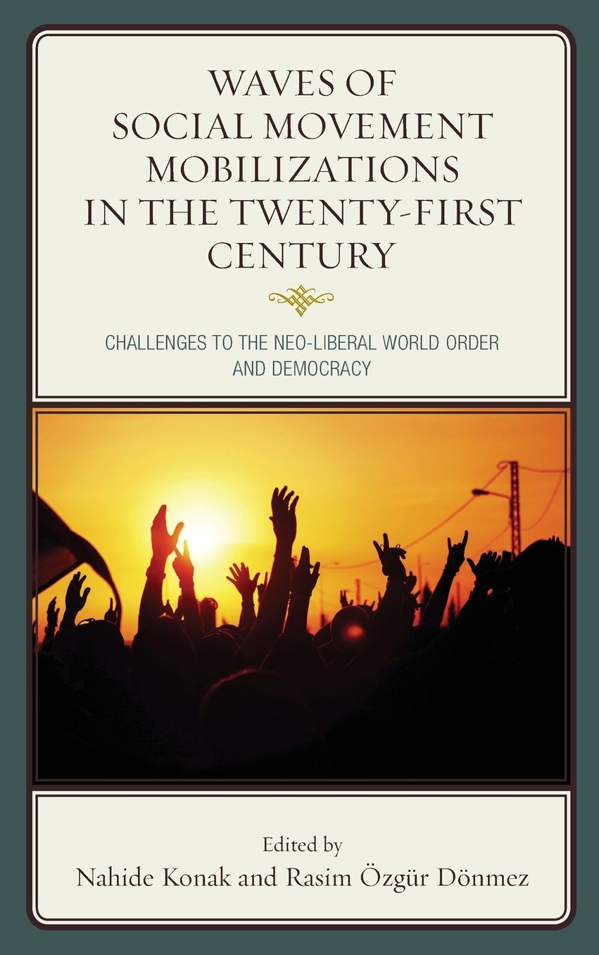 Waves of Social Movement Mobilizations in the Twenty-First Century: Challenges to the Neo-Liberal World Order and Democracy