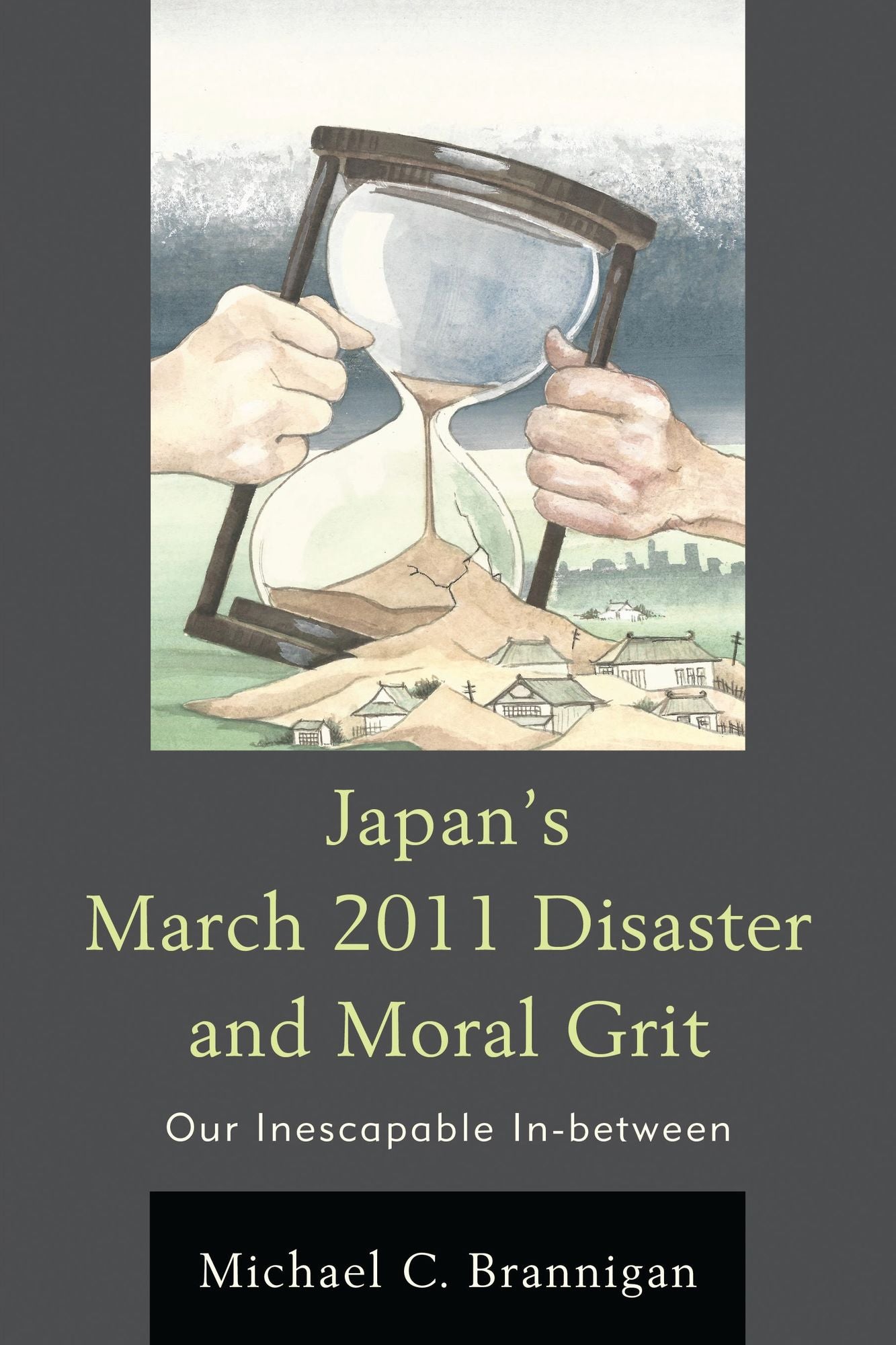 Japan's March 2011 Disaster and Moral Grit: Our Inescapable In-between