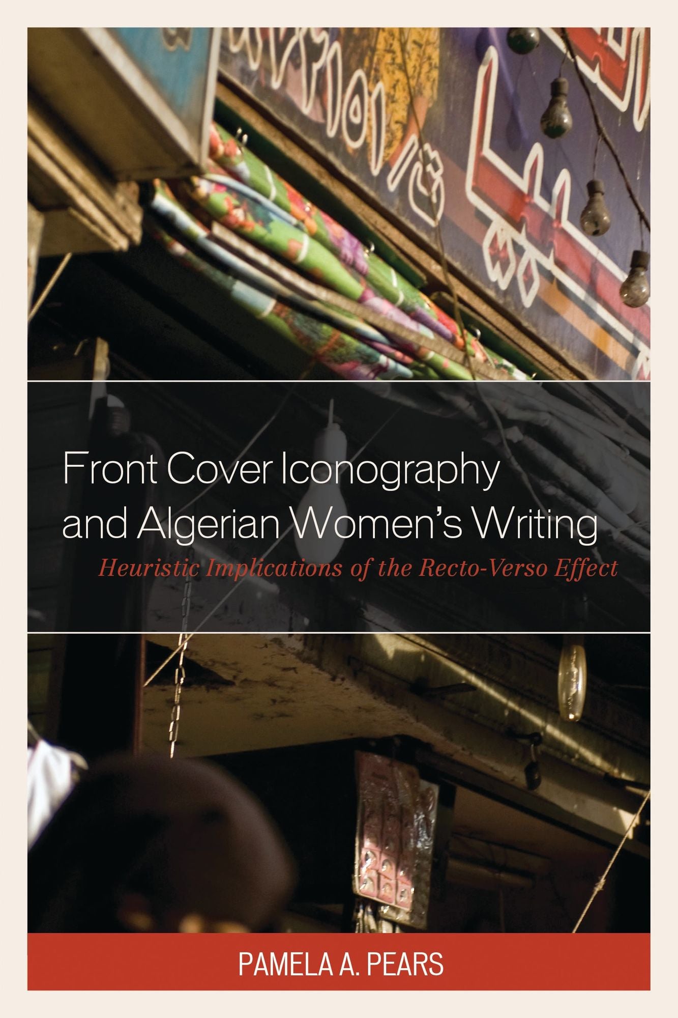 Front Cover Iconography and Algerian Women's Writing: Heuristic Implications of the Recto-Verso Effect