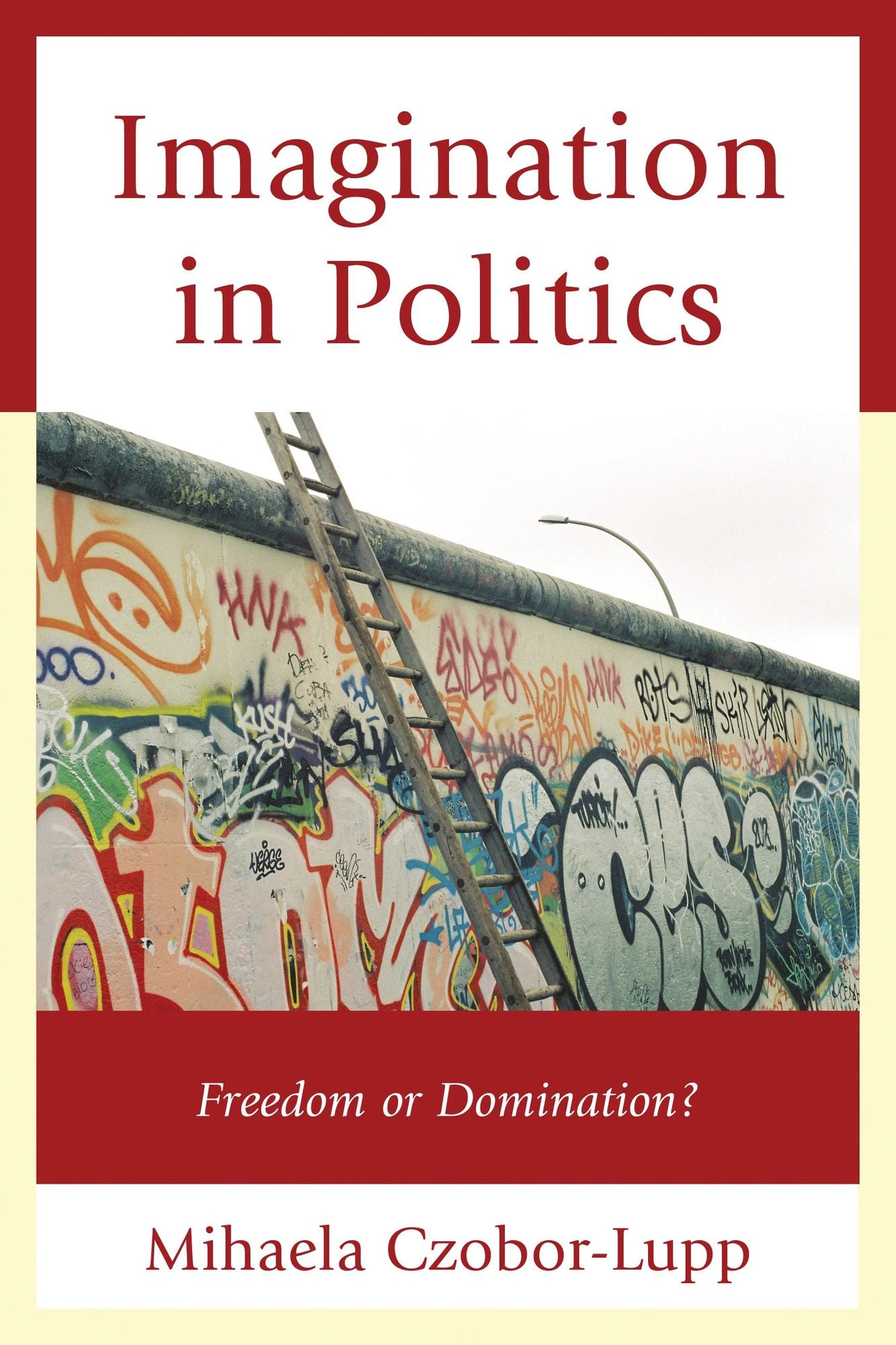 Imagination in Politics: Freedom or Domination?