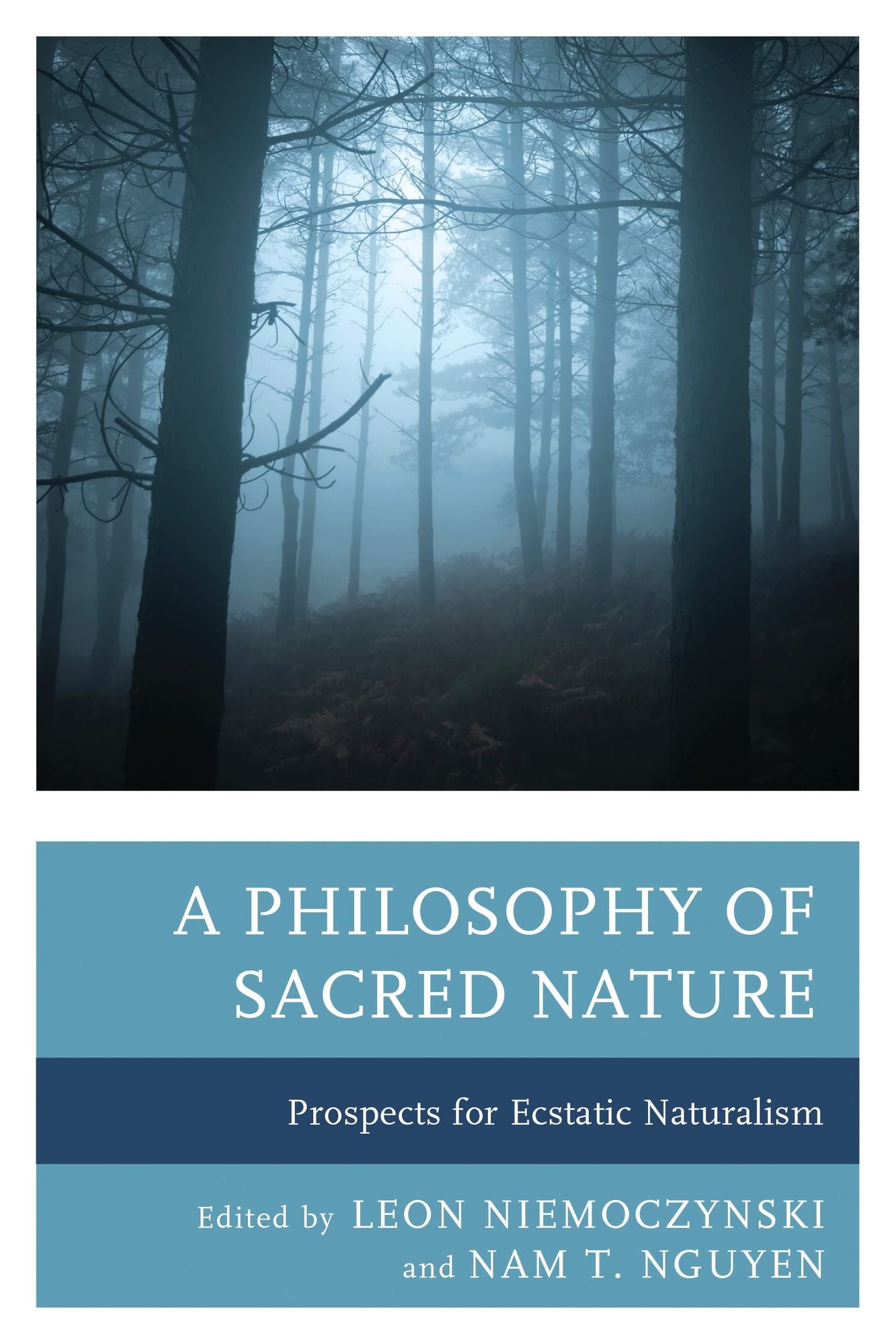 A Philosophy of Sacred Nature: Prospects for Ecstatic Naturalism