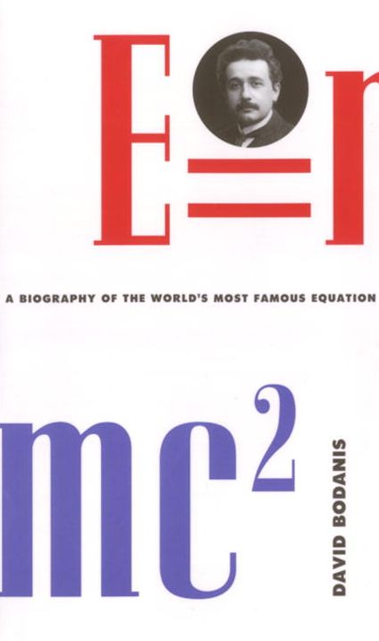 E=mc2: A Biography of the World's Most Famous Equation