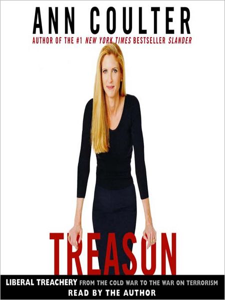 Treason: Liberal Treachery From the Cold War to the War on Terrorism