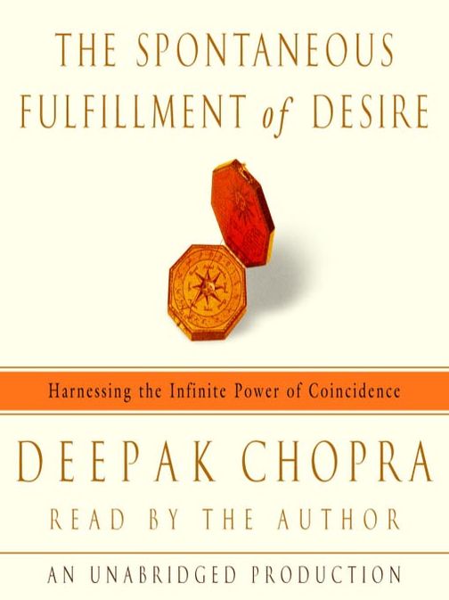 Spontaneous Fulfillment of Desire: Harnessing the Infinite Power of Coincidence