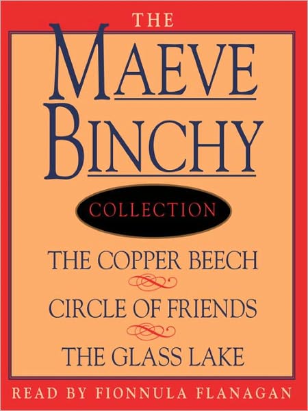 Maeve Binchy Value Collection: The Copper Beech/Circle of Friends/The Glass Lake