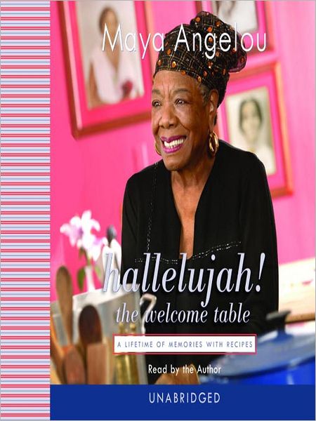 Hallelujah! The Welcome Table: A Lifetime of Memories with Recipes