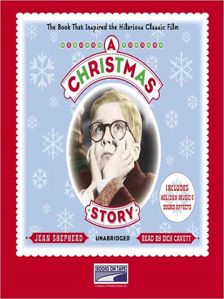 A Christmas Story: The Book That Inspired the Hilarious Classic Film