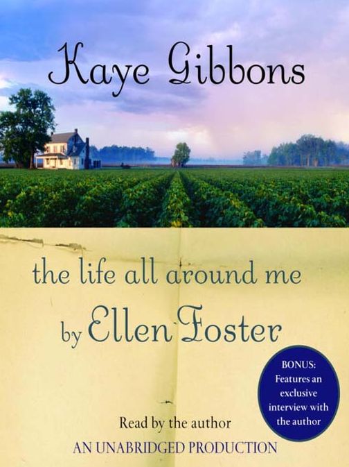 The Life All Around Me: The Life All Around Me by Ellen Foster