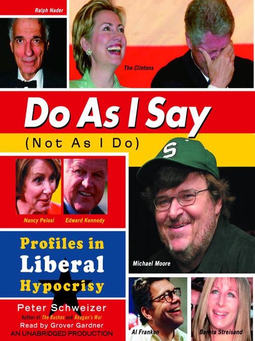 Do As I Say (Not As I Do): Profiles in Liberal Hypocrisy