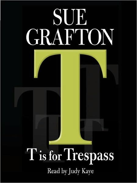 T Is for Trespass (Kinsey Millhone Series #20)
