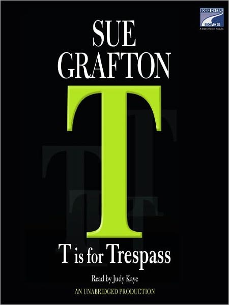 T Is for Trespass (Kinsey Millhone Series #20)