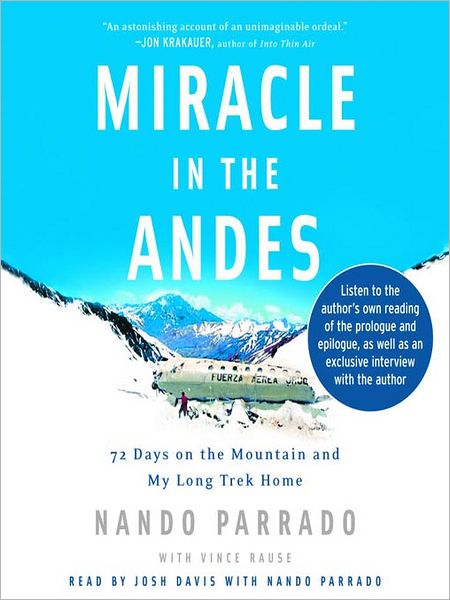 Miracle in the Andes: 72 Days on the Mountain and My Long Trek Home