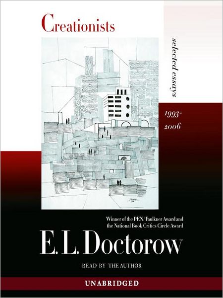 Creationists: Selected Essays 1993-2006