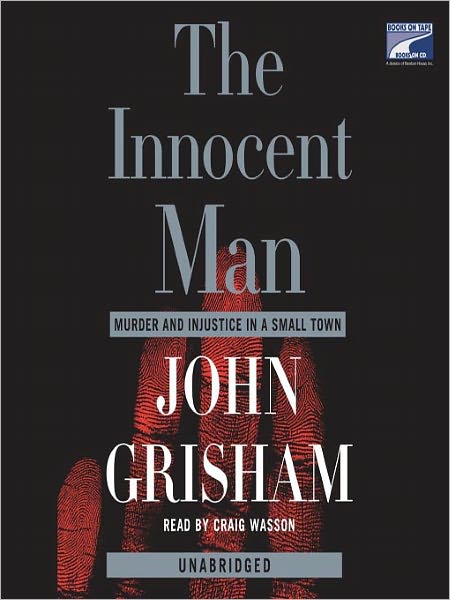 The Innocent Man: Murder and Injustice in a Small Town
