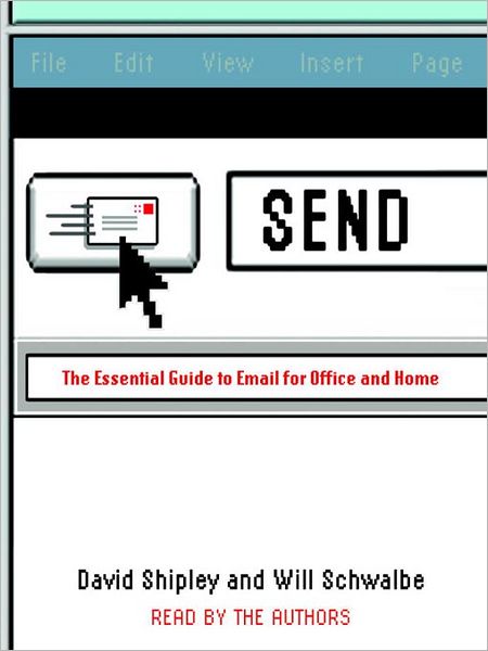 Send: The Essential Guide to Email for Office and Home