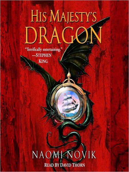 His Majesty's Dragon (Temeraire Series #1)