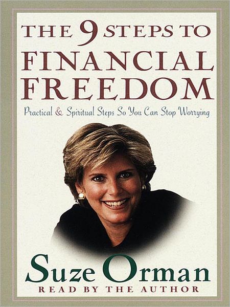 The 9 Steps to Financial Freedom: Practical and Spiritual Steps So You Can Stop Worrying