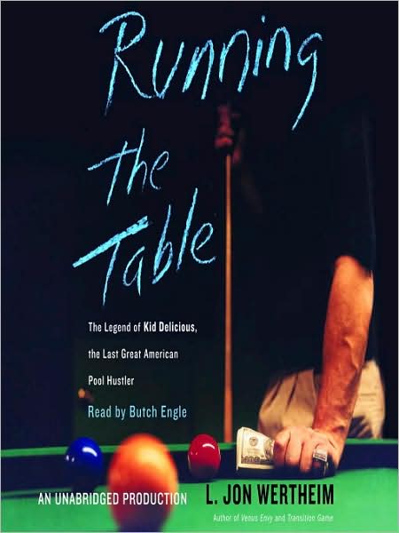 Running the Table: The Legend of Kid Delicious, The Last Great American Pool Hustler