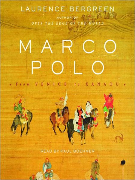 Marco Polo: From Venice to Xanadu