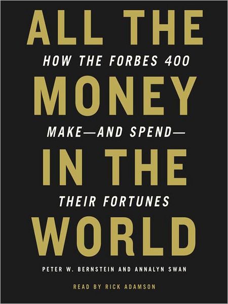 All the Money in the World: How the Forbes 400 Makee[