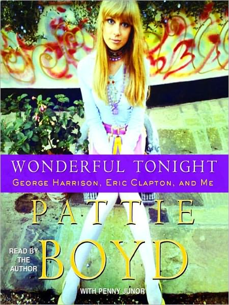Wonderful Tonight: George Harrison, Eric Clapton, and Me