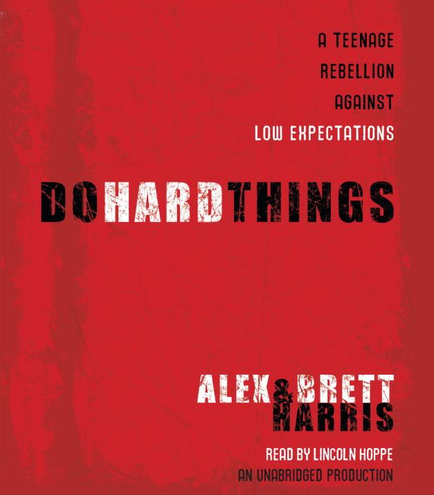 Do Hard Things: A Teenage Rebellion Against Low Expectations
