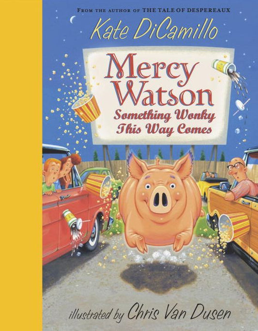Mercy Watson: Something Wonky This Way Comes (Mercy Watson Series #6)