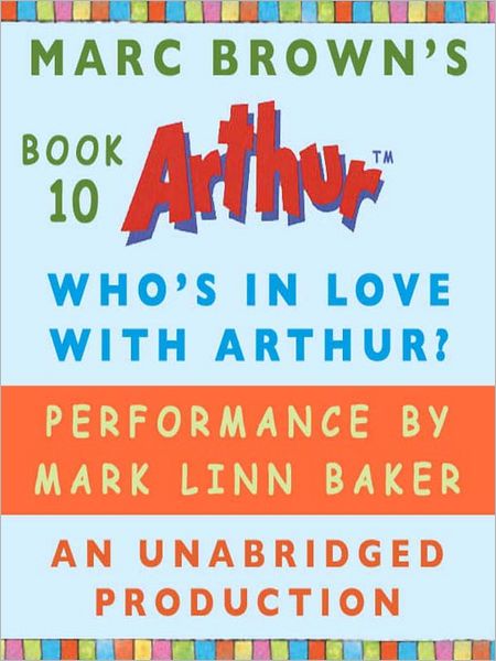 Who's in Love with Arthur? (Arthur Chapter Books Series #10)