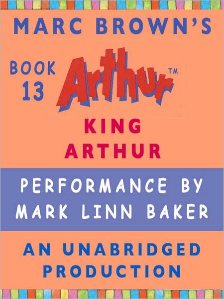 King Arthur (Arthur Chapter Books Series #13)