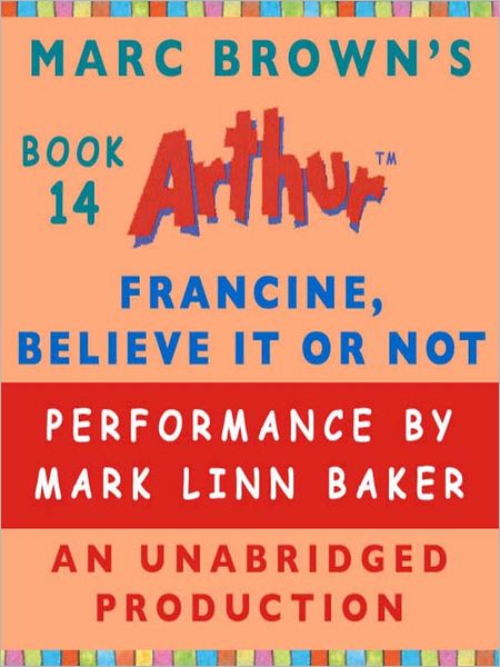 Francine, Believe It or Not (Arthur Chapter Books Series #14)