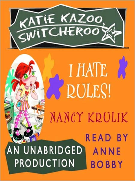 I Hate Rules! (Katie Kazoo, Switcheroo Series #5)