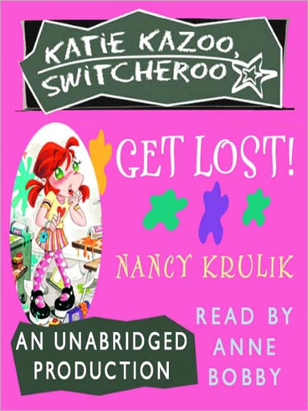 Get Lost! (Katie Kazoo, Switcheroo Series #6)