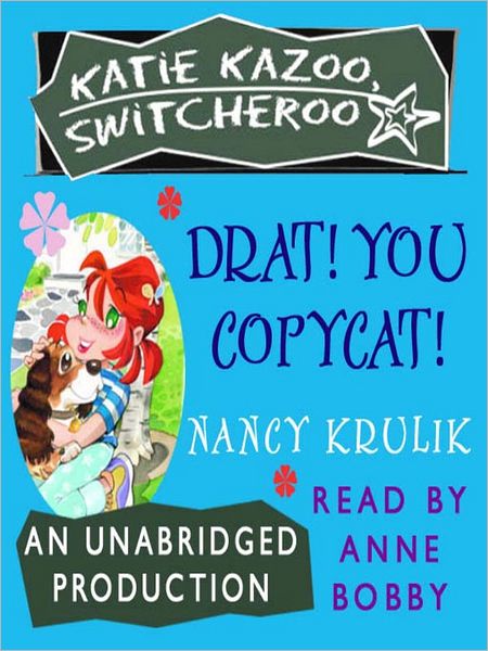 Drat! You Copycat! (Katie Kazoo, Switcherro Series #7)