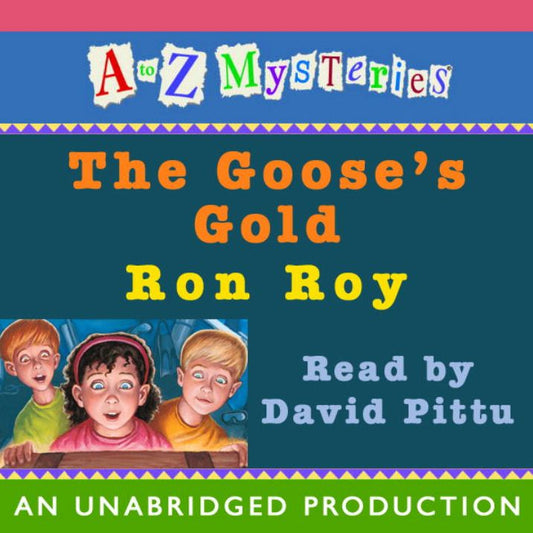 The Goose's Gold (A to Z Mysteries Series #7)