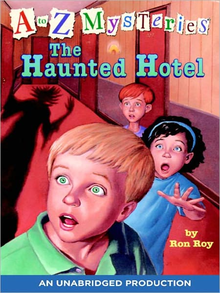 The Haunted Hotel (A to Z Mysteries Series #8)