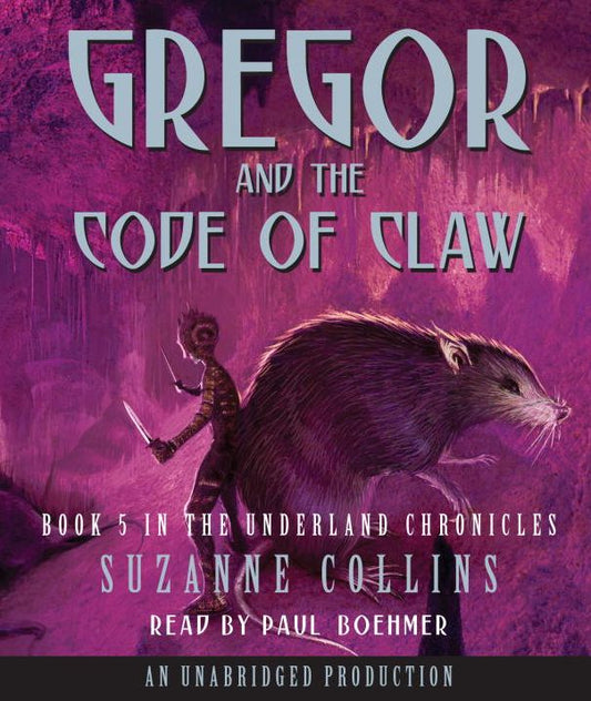 Gregor and the Code of Claw (Underland Chronicles Series #5)