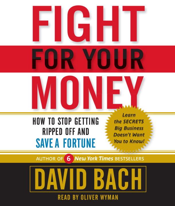 Fight For Your Money: How to Stop Getting Ripped Off and Save a Fortune