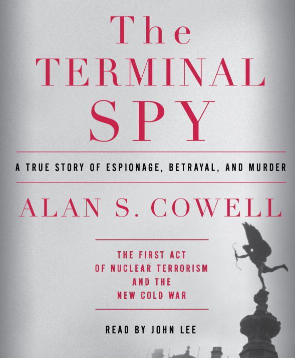 The Terminal Spy: A True Story of Espionage, Betrayal and Murder