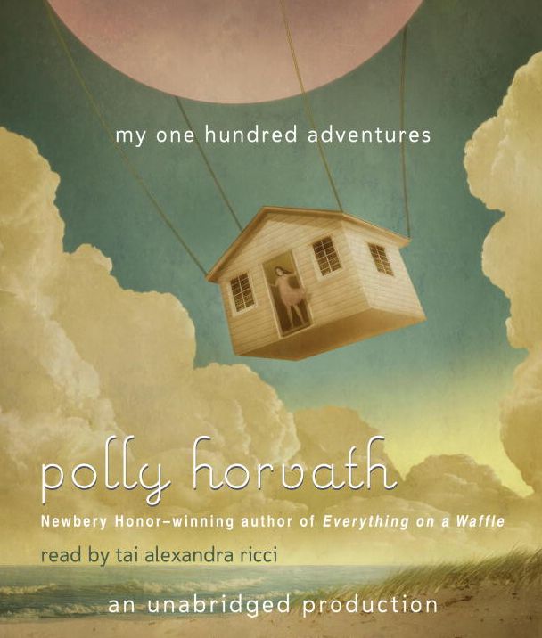 My One Hundred Adventures: My One Hundred Adventures Series, Book 1