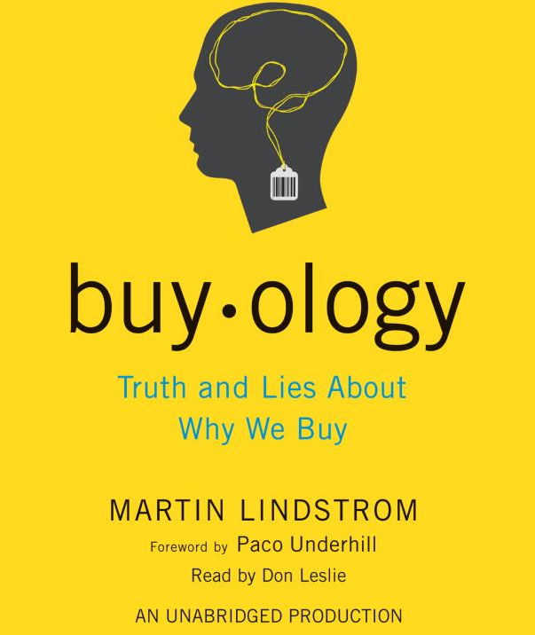 Buyology: Truth and Lies about Why We Buy