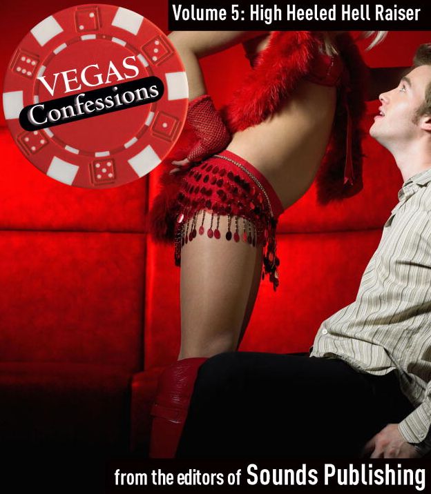 High Heeled Hell Raiser: From Vegas Confessions Series, Volume 5