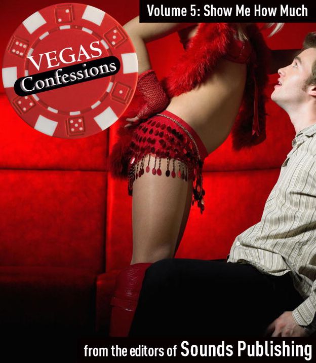 Show Me How Much: From Vegas Confessions Series, Volume 5