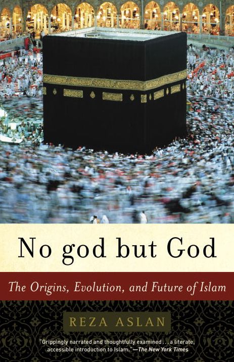 No God But God: The Orgins, Evolution, and Future of Islam