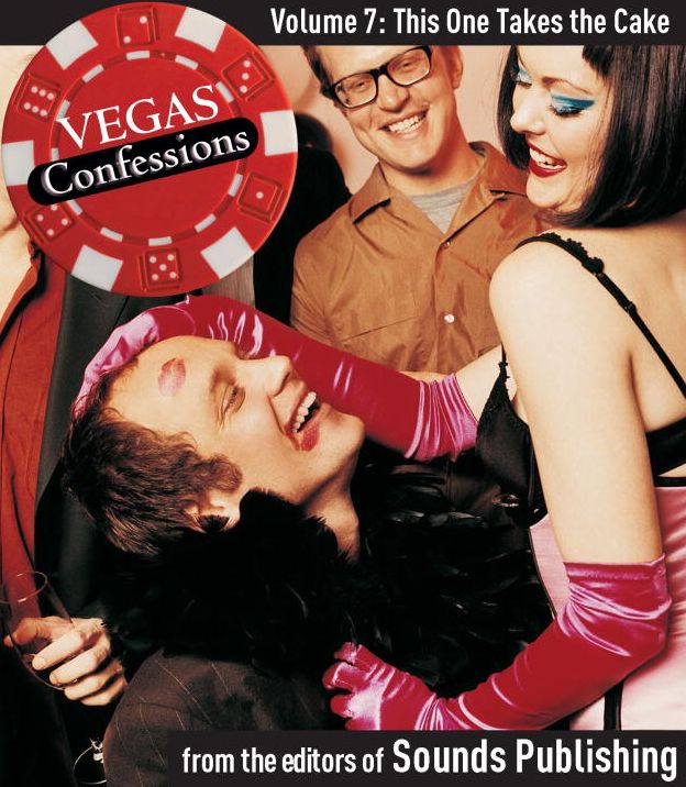 This One Takes the Cake: From Vegas Confessions, Volume 7