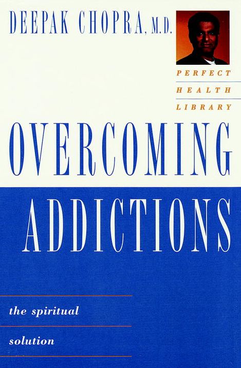 Overcoming Addictions: The Spiritual Solution