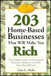 Two-Hundred-Three Home Based Businesses That Will Make You Rich